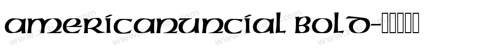 AmericanUncial Bold字体转换